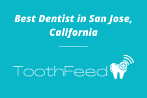 Best Dentist in San Jose, California
