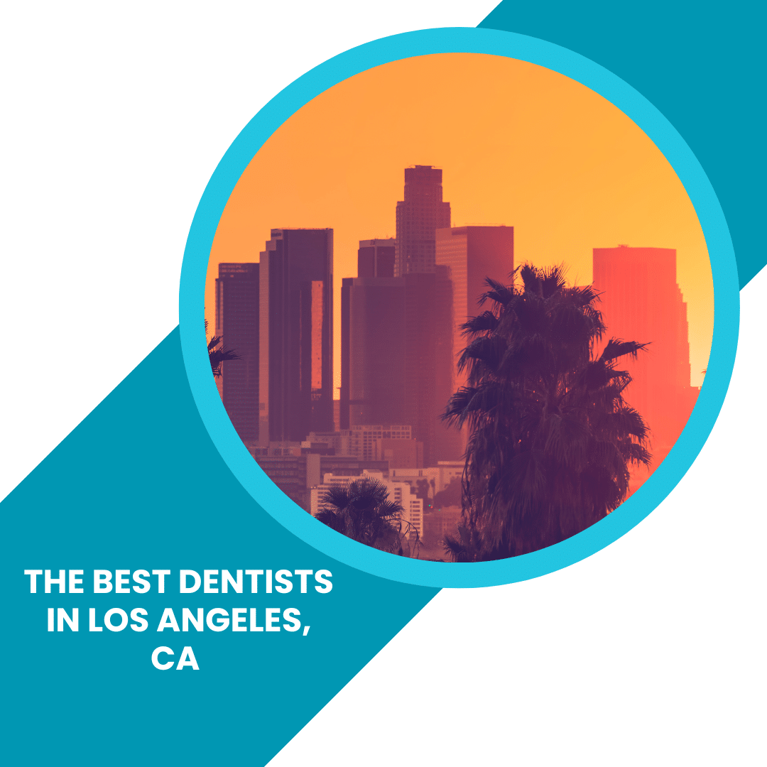 The Best Dentists in Los Angeles CA - Vote for Your Favorite Dentist in L.A.