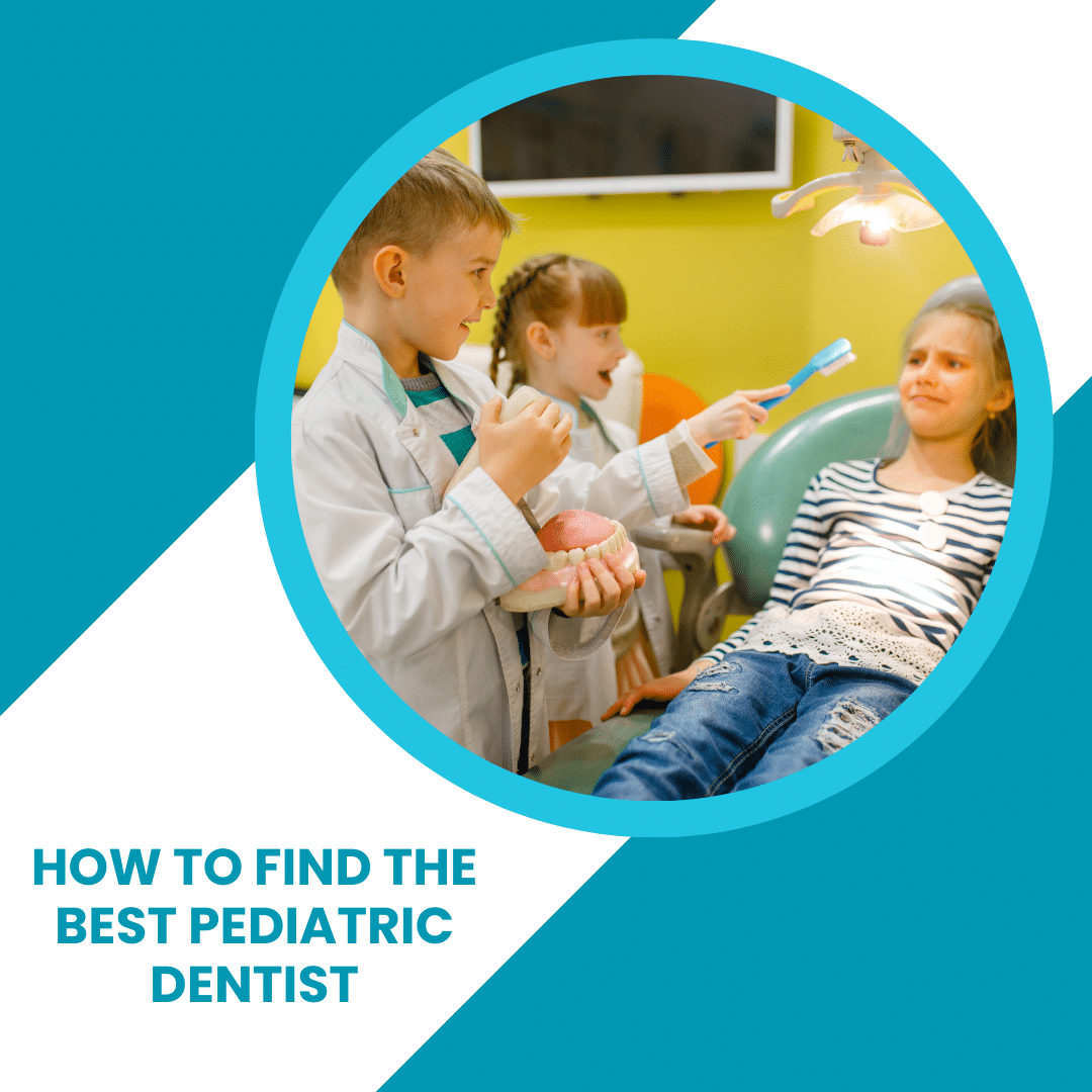 How to Find the Best Pediatric Dentist - Kids' Dentist - ToothFeed
