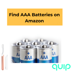 Buy AAA Batteries on Amazon for Quip Toothbrush