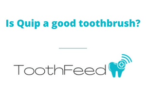 Is Quip a good toothbrush?