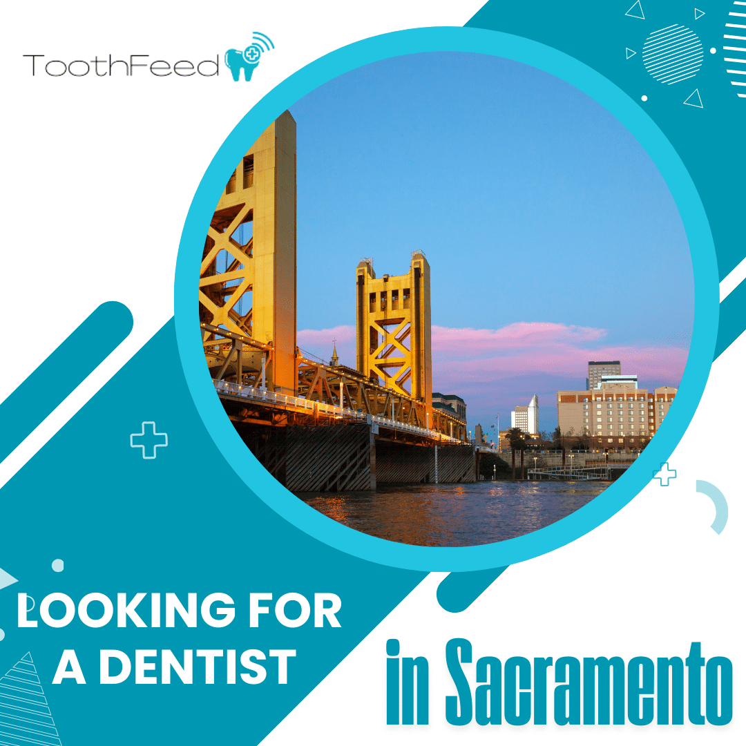 Looking for a Dentist in Sacramento? Toothfeed can Help