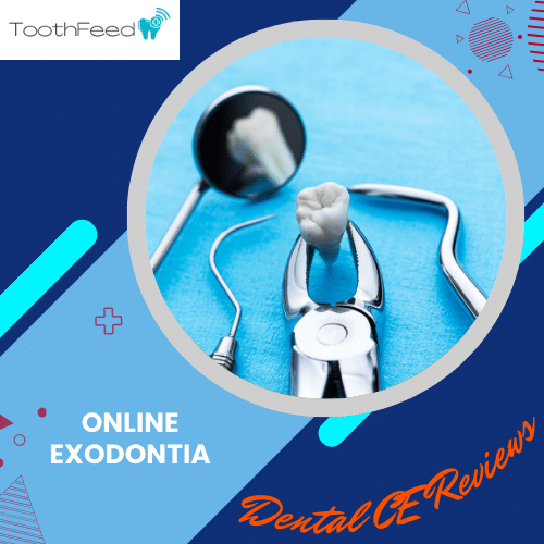 Online Exodontia - Dental CE Reviews - Toothfeed