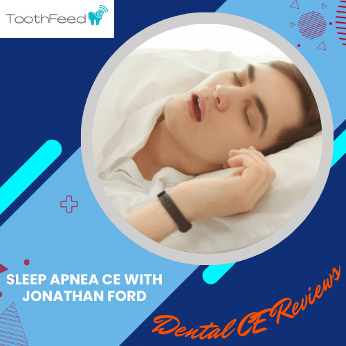 Sleep Apnea CE CDOCS Course with Jonathan Ford - Dental CE Reviews - Toothfeed